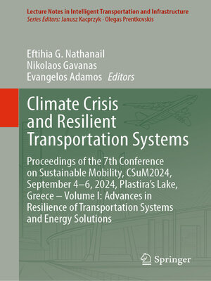 cover image of Climate Crisis and Resilient Transportation Systems: Proceedings of the 7th Conference on Sustainable Mobility, CSuM2024, September 4–6, 2024, Plastira's Lake, Greece, Volume I